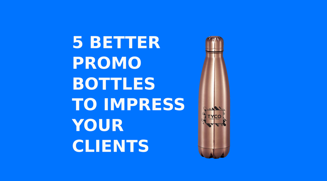 5 Better Promo Bottles to Impress Your Clients