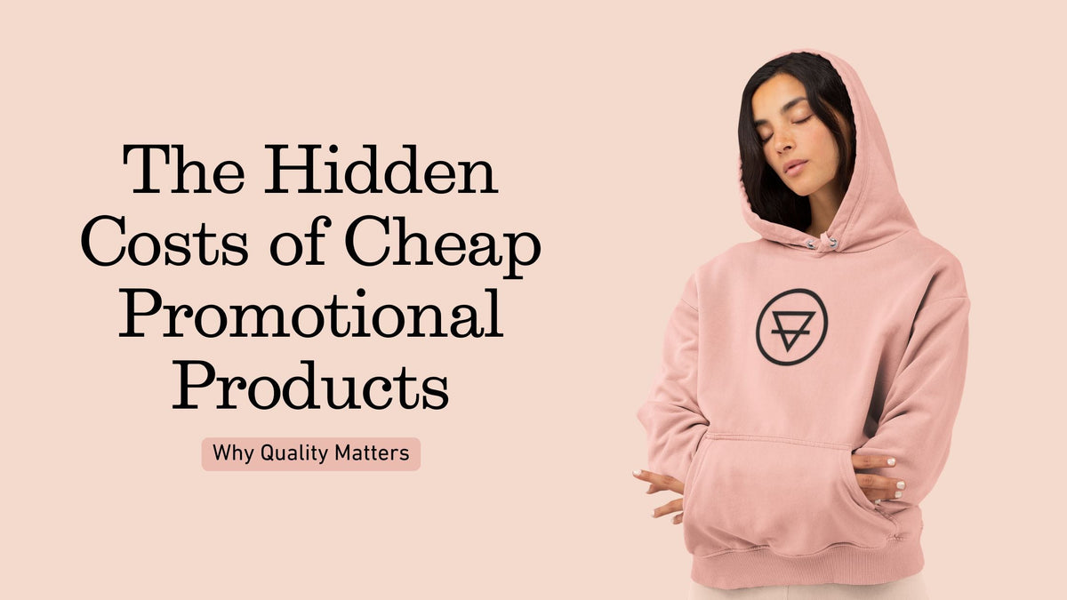 The Hidden Costs of Cheap Promotional Products: Why Quality Matters