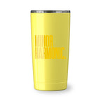 Yellow Go time 18 oz Reycled Stainless Steel Tumbler with silk screened logo